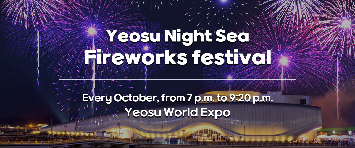 Yeosu Night Sea Fireworks festival Every October, from 7 p.m. to 9:20 p.m. Yeosu World Expo